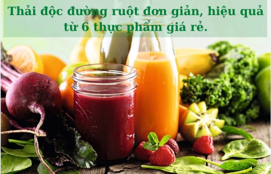 Thải độc đường ruột đơn giản, hiệu quả từ 6 thực phẩm giá rẻ.